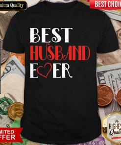 Nice Best Husband Ever Great 0202 Shirt