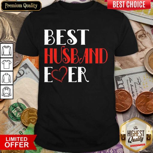 Nice Best Husband Ever Great 0202 Shirt