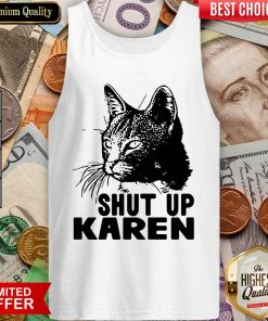 Cat Shut Up Karen Tank Top - Design By Viewtees.com