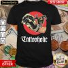 Tattooholic Shirt - Design By Viewtees.com