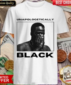 Nice Unapologetically Black Great 22 Shirt