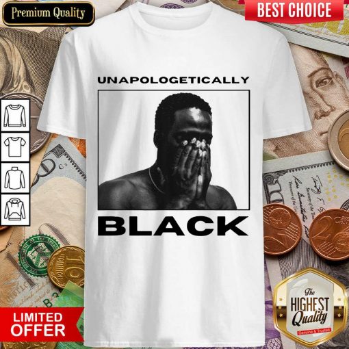 Nice Unapologetically Black Great 22 Shirt