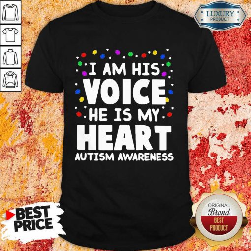 Perfect I Am His Voice He Is My Heart Autism Awareness Shirt