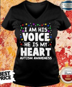 Perfect I Am His Voice He Is My Heart Autism Awareness V-neck