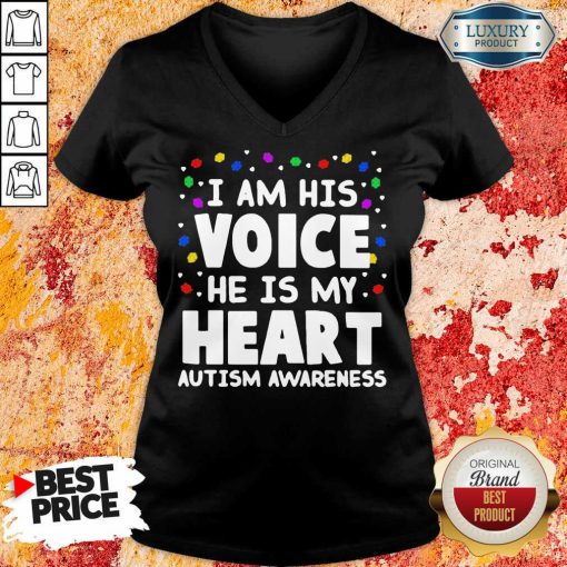 Perfect I Am His Voice He Is My Heart Autism Awareness V-neck