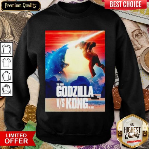 Perfect The God Godzilla Vs Kong The King 2021 Sweatshirt
