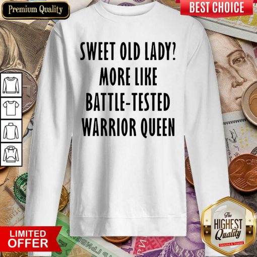 Premium Sweet Lady Like Battle Warrior Queen 123 Sweatshirt