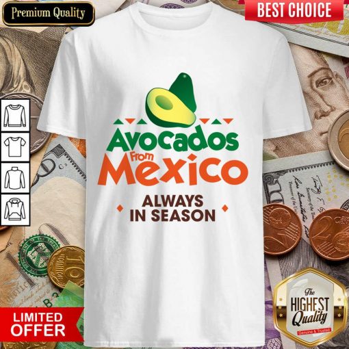 Pretty Avocados Confident From Mexico 0246 Shirt