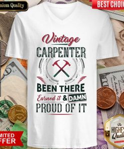 Pretty Vintage Carpenter Been Earned And Proud 24 V-neck