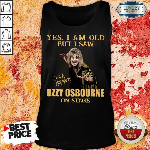 Top Yes I Am Old But I Saw Ozzy Osbourne On Stage Signature Tank Top