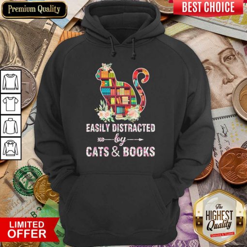 Awesome Easily Distracted By Cats And Books 01 Hoodie