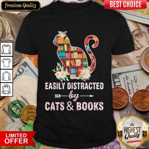 Awesome Easily Distracted By Cats And Books 01 Shirt