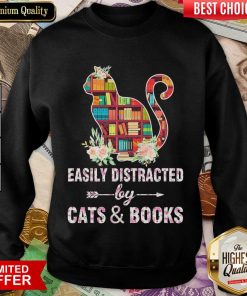 Awesome Easily Distracted By Cats And Books 01 Sweatshirt