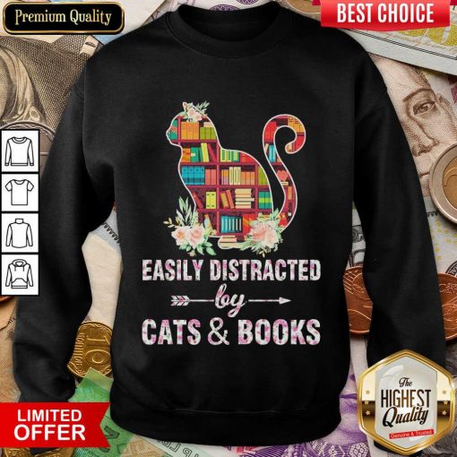 Awesome Easily Distracted By Cats And Books 01 Sweatshirt