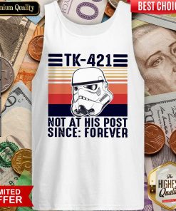 Awesome TK-421 Not At His Post Since Forever Tank Top