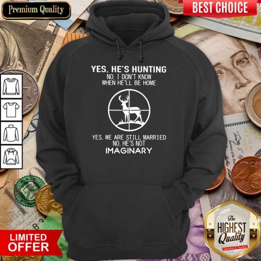 Awesome Yes Hes Hunting Imaginary 22 Hoodie