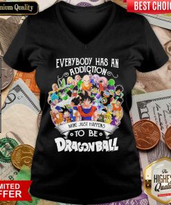 Good Everybody Has An Addiction Happens Dragon Ball V-neck