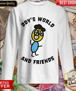 Hot Ddy World And Friend Enthusiastic 456 Sweatshirt