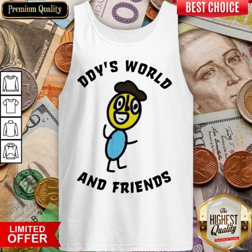 Hot Ddy World And Friend Enthusiastic 456 Tank Top