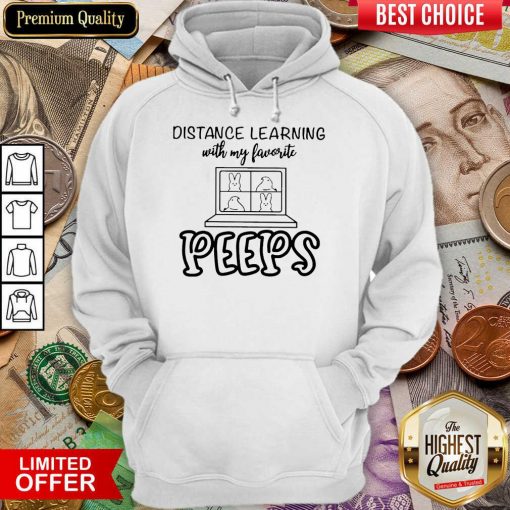 Nice Distance Learning With My Favorite Peeps Hoodie