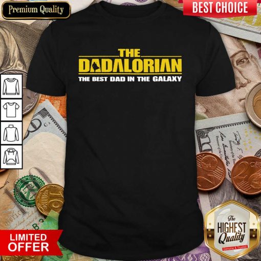 Official The Dadalorian The Best Dad In The Galaxy 33 Shirt