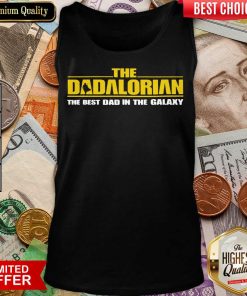 Official The Dadalorian The Best Dad In The Galaxy 33 Tank Top