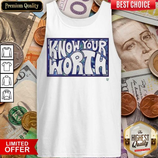 Original Know Your Worth Overjoyed 565 Tank Top