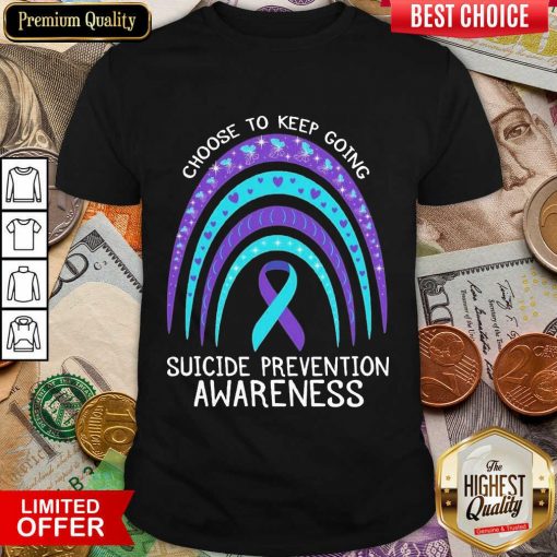 Perfect Choose To Keep Going Awareness 05 Shirt