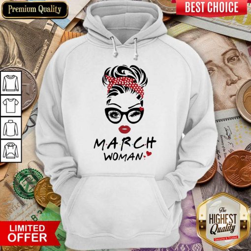 Perfect March Woman Enthusiastic Wink Eye 4651 Hoodie