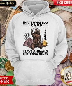 Premium I Do Camp I Save Animals Things Bear 55 Hoodie