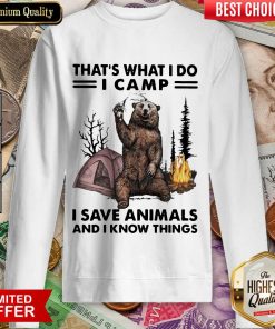 Premium I Do Camp I Save Animals Things Bear 55 Sweatshirt