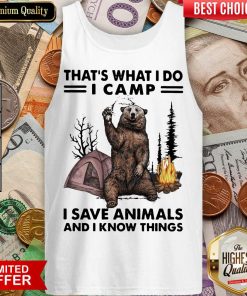 Premium I Do Camp I Save Animals Things Bear 55 Tank Top