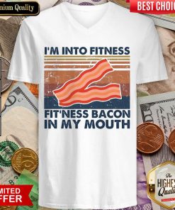 Premium Im Into Fitness Bacon In My Mouth Vintage V-neck