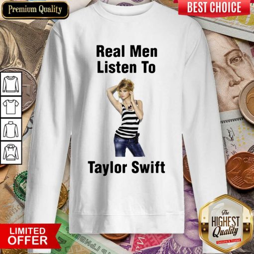 Pretty Real Men Listen To Taylor Swift 45 Sweatshirt