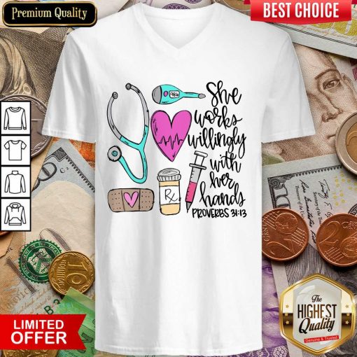 Funny She Works Willingly With Her Hands Proverbs V-neck