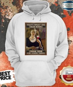 Ladies I Read Books I Drink Tea And I Know Things Poster Hoodie