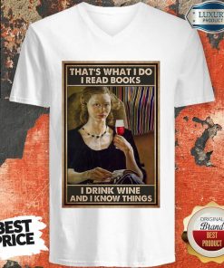 Ladies I Read Books I Drink Tea And I Know Things Poster V-neck