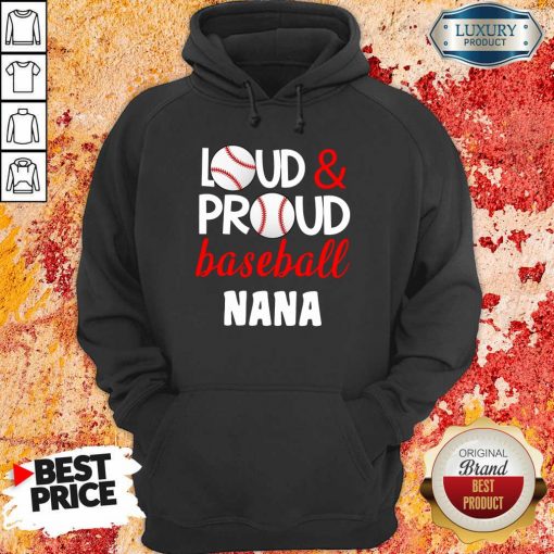Pretty Baseball Nana Loud Proud Hoodie