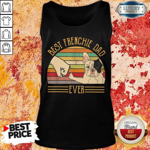 Pretty Bulldog Best Frenchie Dad Ever Tank Top