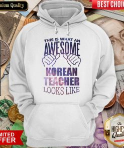Top This Is What An Awesome Korean Teacher Look Like Hoodie