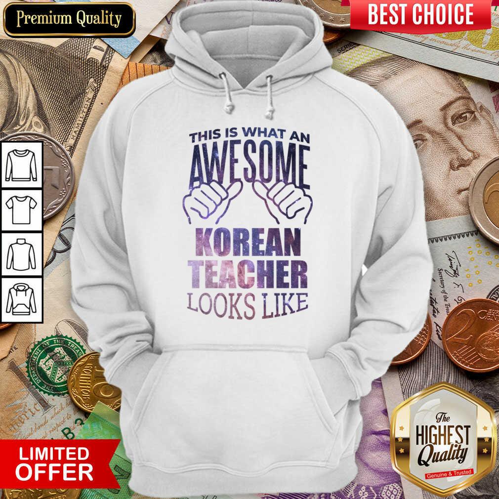 Top This Is What An Awesome Korean Teacher Look Like Hoodie