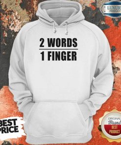 2 Words 1 Finger hoodie