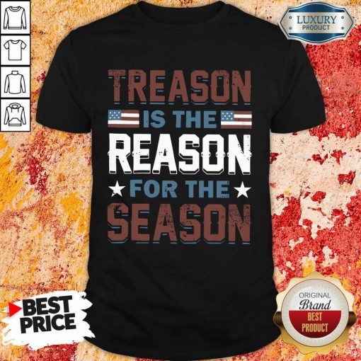 American Treason Is The Reason For The Season Shirt