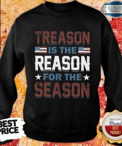 American Treason Is The Reason For The Season Sweartshirt