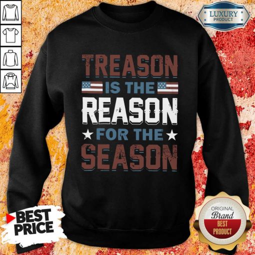 American Treason Is The Reason For The Season Sweartshirt