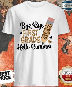 Bye Bye First Grade Hello Summer Shirt