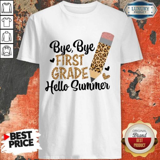Bye Bye First Grade Hello Summer Shirt