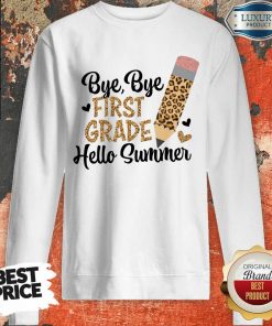 Bye Bye First Grade Hello Summer Sweartshirt