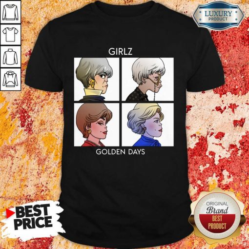 Girlz Golden Days Shirt