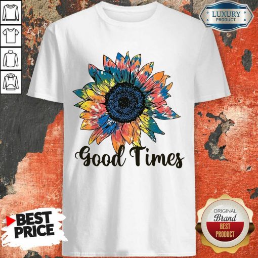 Good Times Sunflower Shirt
